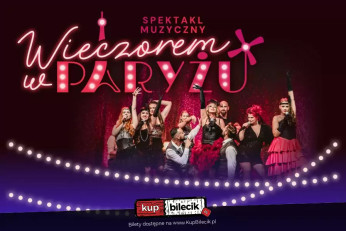 Piotrków Trybunalski Wydarzenie Koncert Posłuchaj, jak śpiewa Paryż