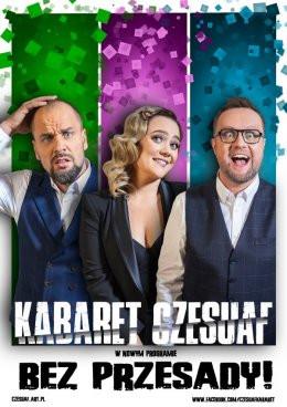 Piotrków Trybunalski Wydarzenie Kabaret Kabaret Czesuaf - Bez przesady!